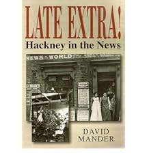 Late Extra!: Hackney in the News (Britain in Old Photographs)
