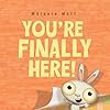 You're Finally Here!