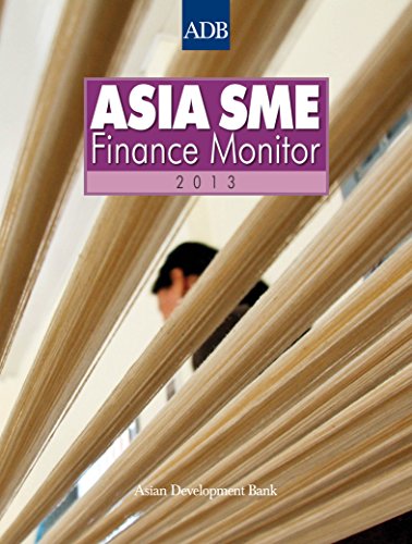 Asia Small and Medium-sized Enterprise (SME) Finance Monitor 2013