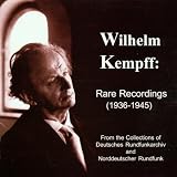 Wilhelm Kempff: Rare Recordings