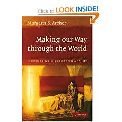 Making our Way through the World: Human Reflexivity and Social Mobility