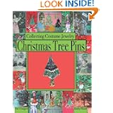 Collecting Costume Jewelry Christmas Tree Pins: Vol. I: Unsigned by Kathy Flood