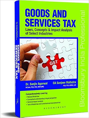 Book 2017- GST  Laws, Concepts & Impact Analysis of Select Industries by Sanjiv Agarwal