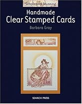 Handmade Clear Stamped Cards (Simple and Stunning)