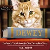 Dewey: The Small-Town Library Cat Who Touched the World | [Vicki Myron]