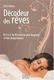 Le D�codeur des r�ves : De A � Z, les 101 r�ves les plus fr�quents et leurs interpr�tations