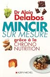 Mincir sur mesure : Gr�ce � la Chrono-nutrition
