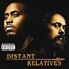 Distant Relatives Distant Relatives