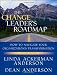 The Change Leader's Roadmap: How to Navigate Your Organization's Transformation (J-B Us Non-Franchise Leadership)