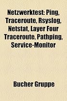 Netzwerktest: Ping, Traceroute, Rsyslog, Netstat, Layer Four Traceroute, Pathping, Service-Monitor