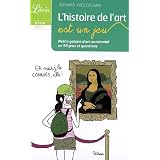 L'histoire de l'art est un jeu : Petite galerie d'art occidental en 50 jeux et questionspar Bernard-Yves Cochain