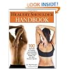 Healthy Shoulder Handbook: 100 Exercises for Treating and Preventing Frozen Shoulder, Rotator Cuff and other Common Injuries