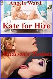 Madison�fs Partner: A Lesbian Group Sex Erotica Story with Bondage (Kate for Hire)
