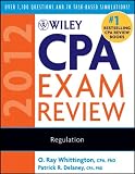 Wiley CPA Exam Review 2012, Regulation Wiley CPA Exam Review 2012, Regulation