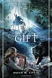 The Gift: A Novel (Chiveis Trilogy)