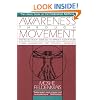 Awareness through Movement: Easy-to-Do Health Exercises to Improve Your Posture, Vision, Imagination, and Personal Awareness