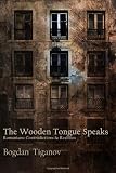 The Wooden Tongue Speaks Romanians: Contradictions Realities