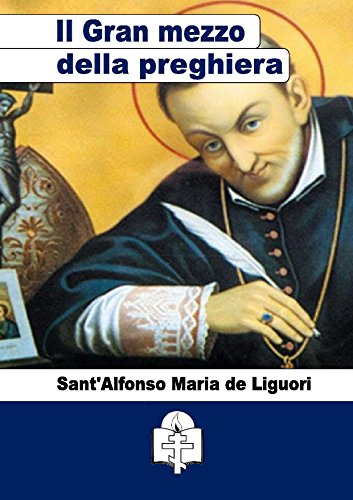 Del Gran mezzo della preghiera (Italian Edition)