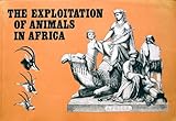 The Exploitation of animals in Africa