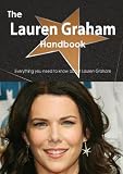 The Lauren Graham Handbook - Everything you need to know about Lauren Graham