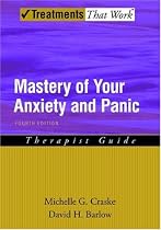 Mastery of Your Anxiety and Panic: Therapist Guide (Treatments That Work)