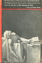 The Persecution and Assassintion of Jean-Paul Marat as Performed By the Inmates of the Asylum of Charenton Under the Direction of the Marquis De Sade