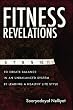 FITNESS REVELATIONS: To create balance in an unbalanced  system by leading a healthy life style