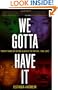 We Gotta Have It: Twenty Years of Seeing Black at the Movies, 1986-2006
