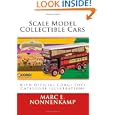 Scale Model Collectible Cars: with Selective Catalogue Histories for Matchbox, Corgi and... by Mr. Marc E. Nonnenkamp