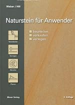 Naturstein f&uuml;r Anwender: Beurteilen, verkaufen, verlegen