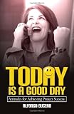 Today is a Good Day! Attitudes for Achieving Project Success