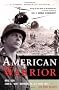 American Warrior: A Combat Memoir of Vietnam