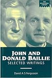 John and Donald Baillie : selected writings