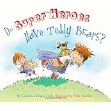 Do Super Heroes Have Teddy Bears?