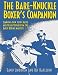 THE BARE-KNUCKLE BOXERS COMPANION - Learning How to Hit Hard and Train Tough from the Early Boxing Masters