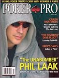 March 2005 *POKER PRO* Magazine Featuring, The Unabomber PHIL LAAK Exclusive: The Man Under the Hood