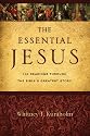 The Essential Jesus: 100 Readings Through the Bible's Greatest Story