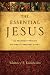 The Essential Jesus: 100 Readings Through the Bible's Greatest Story