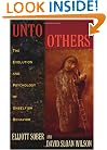 Unto Others: The Evolution and Psychology of Unselfish Behavior