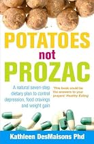 Potatoes Not Prozac: How to Control Depression, Food Cravings and Weight Gain