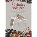 S�choirs solaires : Construction et utilisation