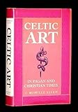 Celtic art : in pagan and Christian times