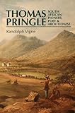 Thomas Pringle : South African pioneer, poet and abolitionist