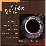 Coffee: A Guide to Buying, Brewing, and Enjoying, Fifth Edition