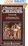 A History of the Crusades, Vol. III: The Kingdom of Acre and the Later Crusades (Volume 3)