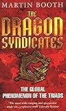 The dragon syndicates : the global phenomenon of the Triads
