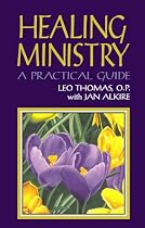 Healing Ministry: A Practical Guide