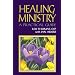 Healing Ministry: A Practical Guide