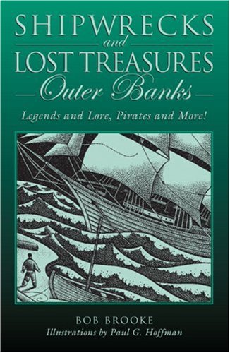 Shipwrecks and Lost Treasures: Outer Banks: Legends and Lore, Pirates and More!
