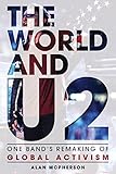 The world and U2 : one band's remaking of global activism